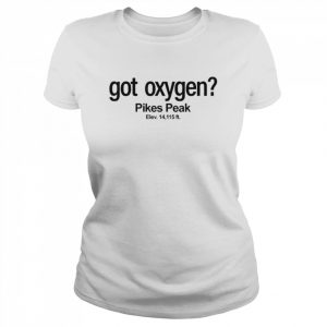 Got Oxygen Pikes Peak Shirt Classic Women's T-shirt
