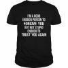 Im kind Enough To Forgive But Stupid Enough To Trust Again  Classic Men's T-shirt