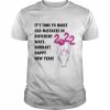 It_s Time To Make Old Mistakes In Different In Different Ways Hurray Happy New Year 2022 Shirt Classic Men's T-shirt
