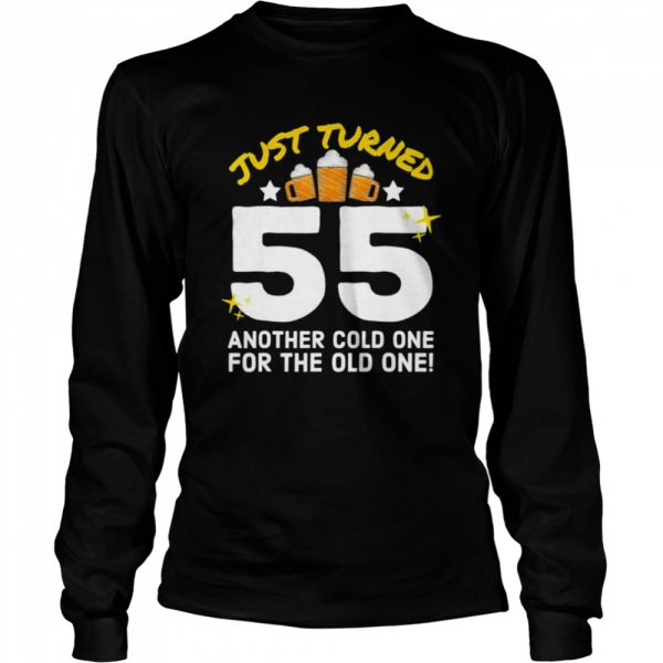 Just Turned 55 Cold One For The Old One 55th Birthday Beer  Long Sleeved T-shirt