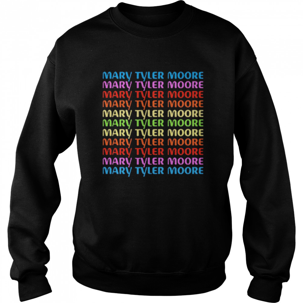 Mary Tyler Moore Shirt Unisex Sweatshirt