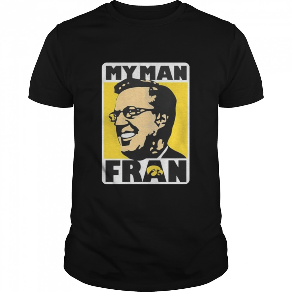 My Man Fran shirt