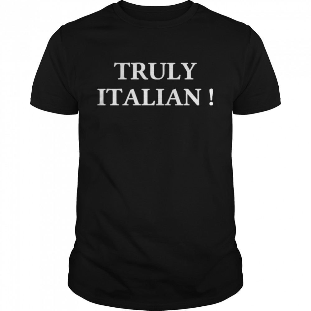 Truly Italian shirt