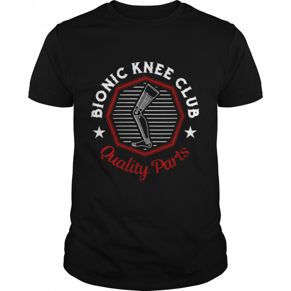 Bionic Knee Surgery Recovery Knee Replacement Get Well Shirt