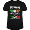 Everyone is a little irish on St Patrick’s day except the Italians  Classic Men's T-shirt