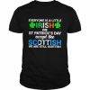 Everyone is a little irish on St Patrick’s day except the Scottish  Classic Men's T-shirt