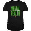 Mental Health Wreck The Stigma Shirt Classic Men's T-shirt
