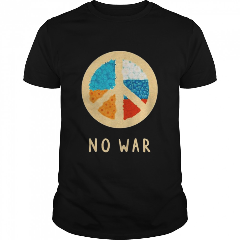 Stop War Tee No War Ukraine And Russia Shirt