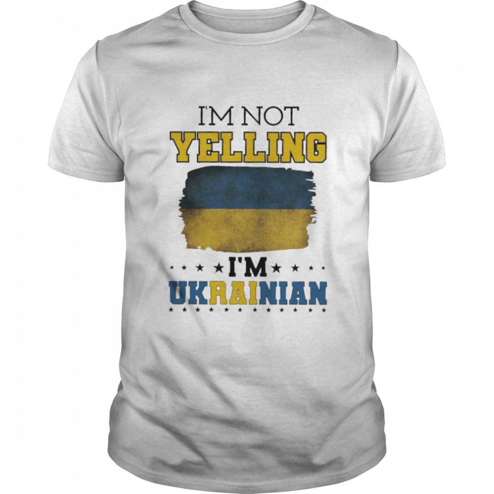 Stop war ukraine I’m not yelling ukrainian shirt