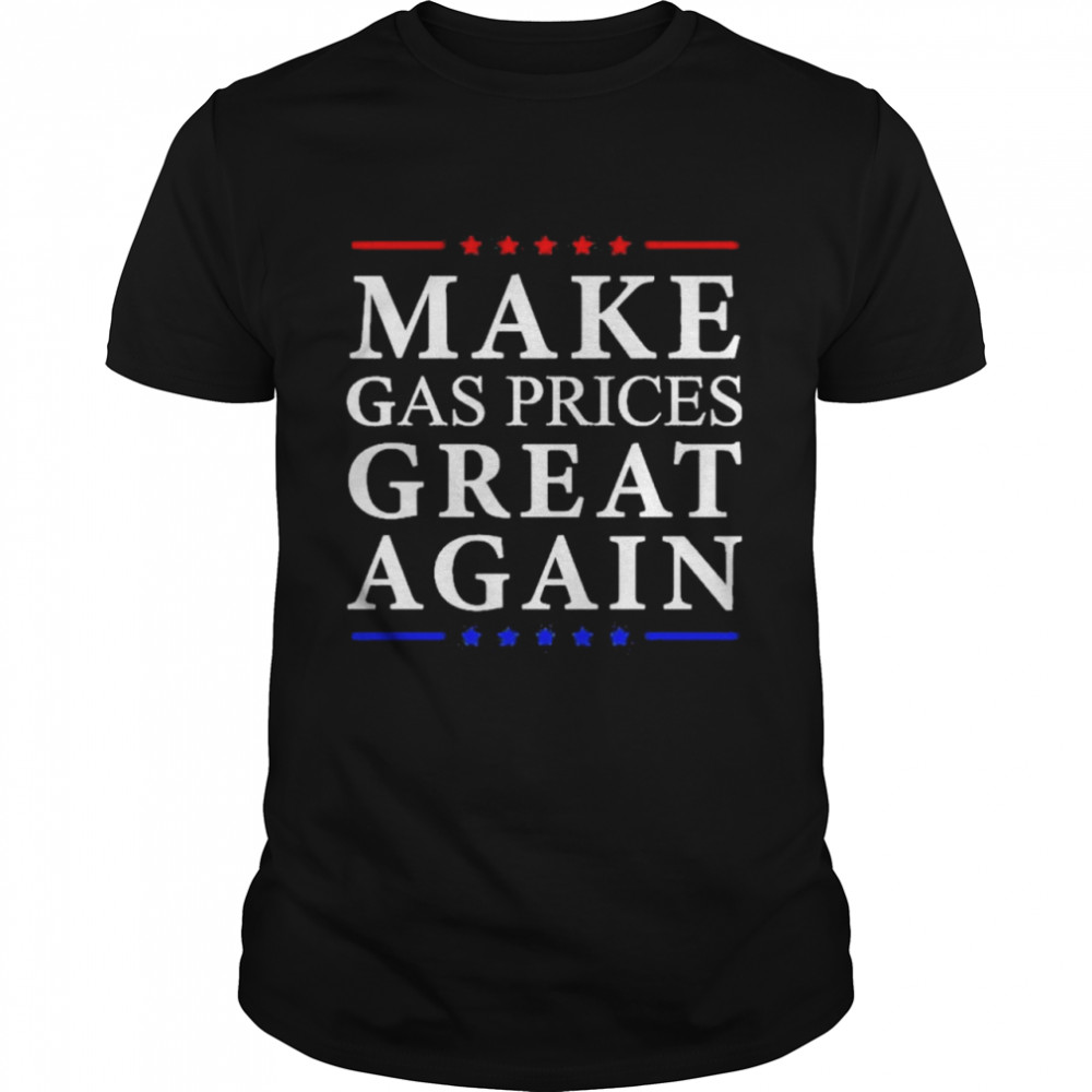 David J Harris Jr Make Gas Prices Great Again shirt