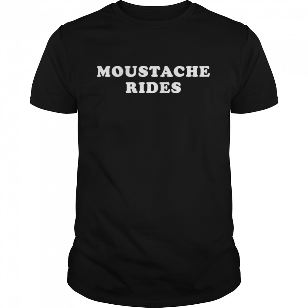 Moustache Rides 2022 shirt