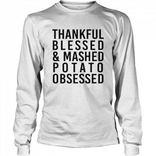 Thankful Blessed And Mashed Potato Obsessed Colleen Ballinger T-Shirt Long Sleeved T-shirt