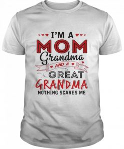 I’m a mom grandma and a great grandma nothing scares me  Classic Men's T-shirt