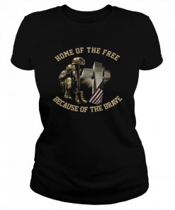 Home of the free because of the brave  Classic Women's T-shirt