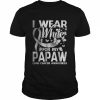 I Wear White For My Papaw Lung Cancer Awareness T-Shirt Classic Men's T-shirt