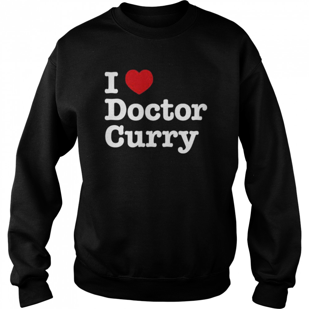 I love doctor curry  Unisex Sweatshirt