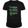 I’d Rather Be Slowly Consumed By Moss T-Shirt Classic Men's T-shirt