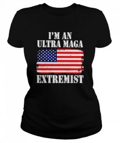 american flag I’m an ultra maga extremist  Classic Women's T-shirt