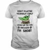 baby Yoda don’t flatter yourself I only look up to you  Classic Men's T-shirt