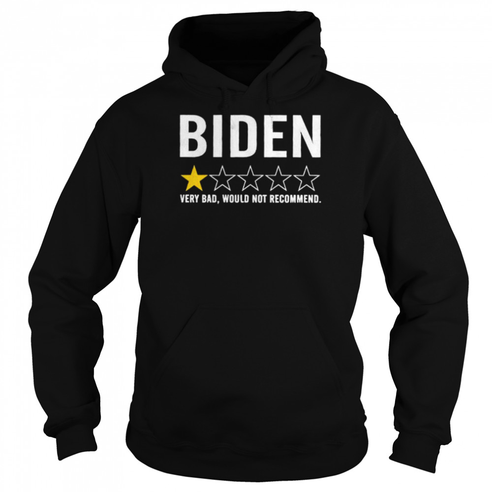 Biden 1 star review very bad would not recommend  Unisex Hoodie