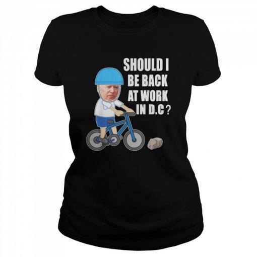 Biden bike meme ridin’ bicycle should he go back to Dc  Classic Women's T-shirt