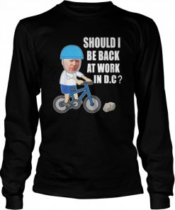Biden bike meme ridin’ bicycle should he go back to Dc  Long Sleeved T-shirt