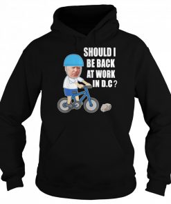 Biden bike meme ridin’ bicycle should he go back to Dc  Unisex Hoodie