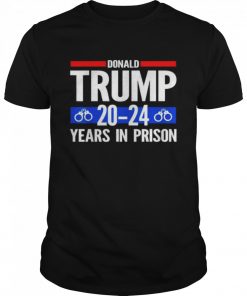Donald Trump 20-24 Years In Prison T-Shirt Cloth Face Mask