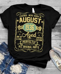 Legends Were Born In August 1936 86th Birthday Gift T Shirt