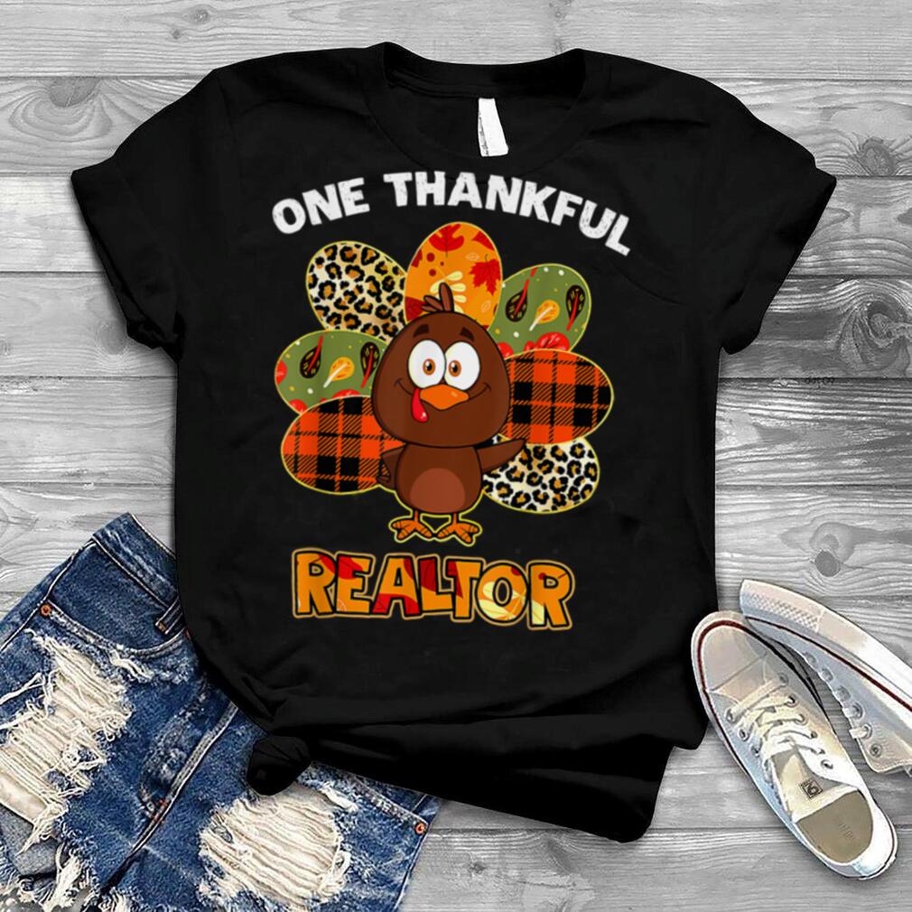 One Thankful Realtor Autumn Fall Turkey Thanksgiving T Shirt