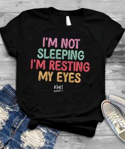 Womens Vintage Funny I'm Not Sleeping I'm Resting My Eyes T Shirt