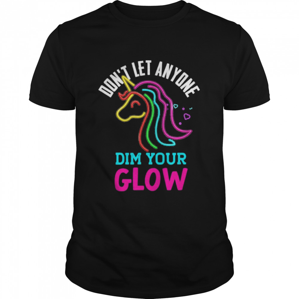 Unicorn Rainbow Lover Glow Don’t Let Mindset Inspirational T-Shirt